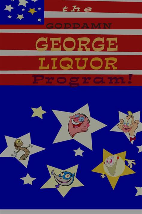 The Goddamn George Liquor Program 1997 — The Movie Database Tmdb