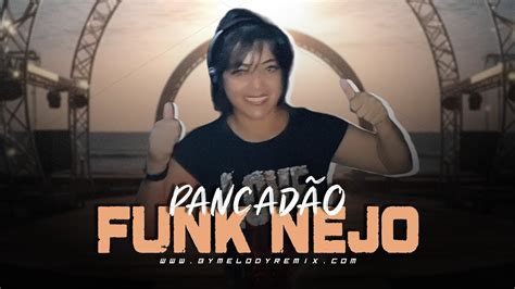 MEGA PANCADÃO FUNK NEJO SERTANEJO REMIX 2023 003 YouTube