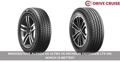 Bridgestone Vs Michelin Alenza AS Ultra Or Defender LTX M S Drive