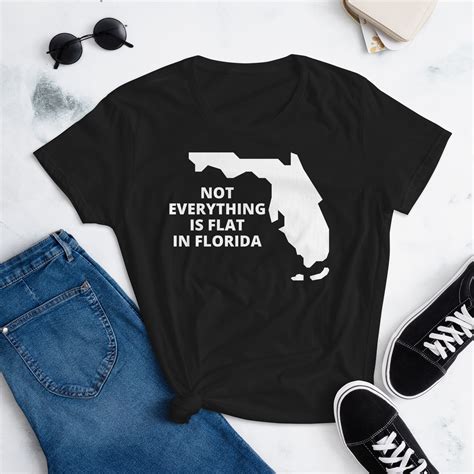 Not Everything Is Flat In Florida Florida Map Womens T Shirt