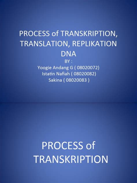 PROCESS of TRANSKRIPSI, TRANSLASI, REPLIKASI DNA2 | PDF | Rna | Dna Replication