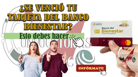 ≫ ¿se VenciÓ Tu Tarjeta Del Banco Bienestar No Te Preocupes AquÍ Te