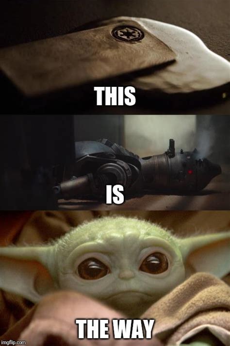 Baby Yoda This Is The Way Know Your Meme