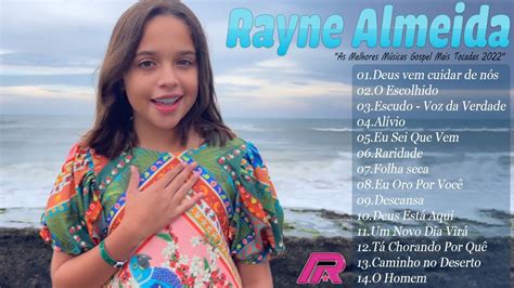 Rayne Almeida As Melhores Músicas Gospel Mais Tocadas 2022 LISTA