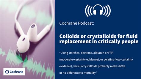 Podcast: Colloids or crystalloids for fluid replacement in critically ill people | Cochrane