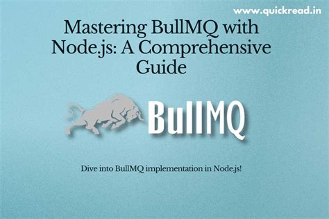 Mastering Bullmq With Nodejs A Comprehensive Guide