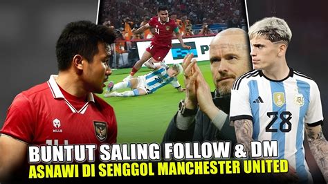 Ramai Diperbincangkan Asnawi Disorot Man United Usai Saling Dm Dengan