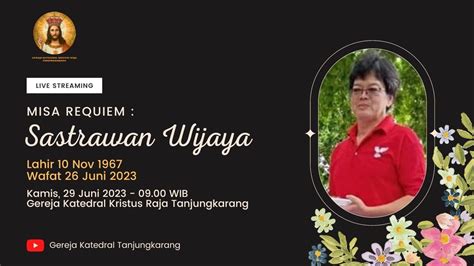 Misa Requiem Bpk Sastrawan Wijaya Kamis Juni Wib