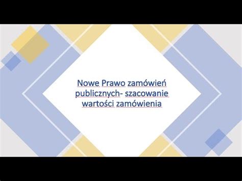 Nowe Prawo Zam Wie Publicznych Szacowanie Warto Ci Zam Wienia