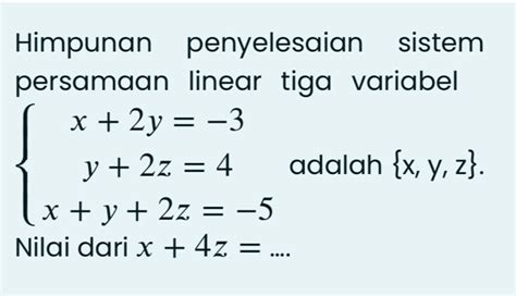 Solved Himpunan Penyelesaian Sistem Persamaan Linear Tiga Variabel