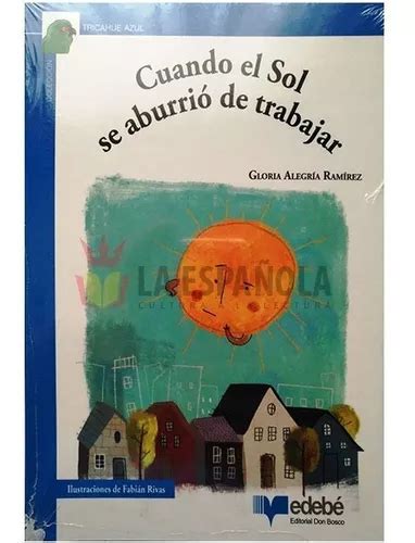 Cuando El Sol Se Aburrió De Trabajar Tricahue Azul Edebé Cuotas sin