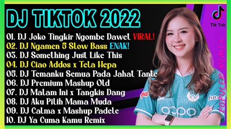 Dj Tiktok Terbaru 2022 Dj Joko Tingkir Ngombe Dawet Dj Topeng Remix