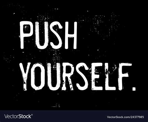 Push Yourself Motivation Quote Royalty Free Vector Image