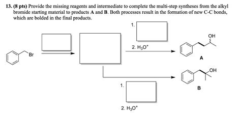 Solved Provide The Missing Reagents And Intermediate To C