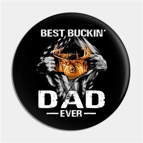 Best Buckin Dad Ever Deer Hunting Bucking Father Dad Hunting Pin