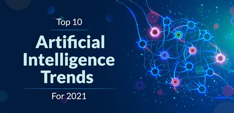 Top 10 Artificial Intelligence Trends For 2021