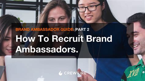 Part 2 How To Recruit Brand Ambassadors The Ultimate Guide To Brand Ambassador Marketing