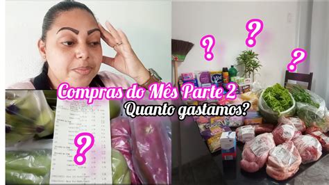 PARTE 2 COMPRAS DO MÊS DE JUNHO MOSTREI TUDO QUANTO GASTAMOS VALOR