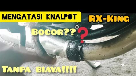 Cara Mudah Memperbaiki Knalpot RX King Bocor Tanpa Biaya YouTube