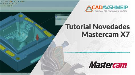 Tutorial Mastercam Novedades Mastercam X7 Youtube