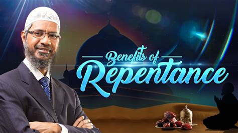 Benefits Of Repentance Dr Zakir Naik YouTube