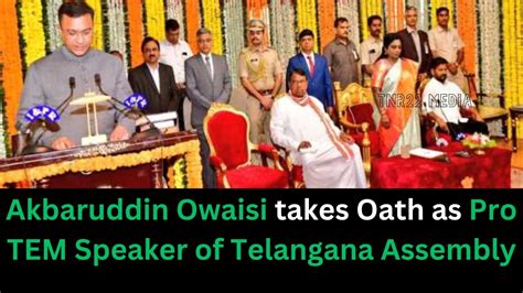 Akbaruddin Owaisi Takes Oath As Pro Tem Speaker Of Telangana Assembly