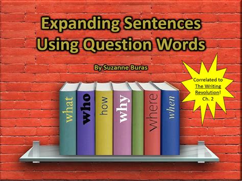 Expanding Sentences Using Question Words Teaching Resources