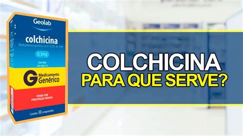 Para Que Serve A Colchicina Bula Simples Youtube