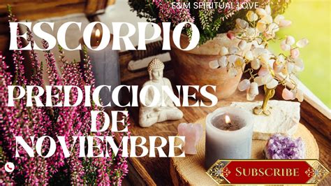 EscorpiÓn ♏️ Predicciones De Noviembre Salud 🤧 💰amor 💞 Tus Sorpresas 🔮🧿⚖️ Que Viene 📿 Youtube