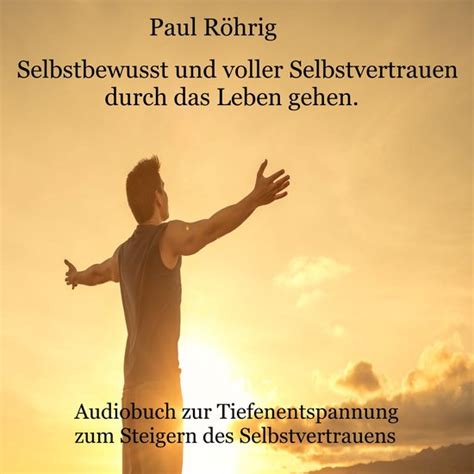 Selbstbewusst Und Voller Selbstvertrauen Durch Das Leben Gehen Paul