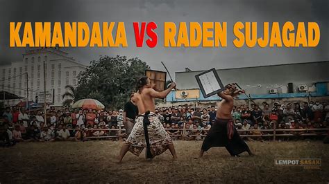 Arya Kamandaka Vs Raden Sujagad Peresean Terbaru Youtube