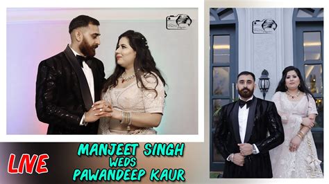 Manjeet Singh Weds Pawandeep Kaur Ll Wedding Live 19 11 2023 YouTube