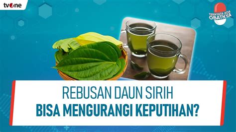 Rebusan Daun Sirih Bisa Mengurangi Keputihan Youtube