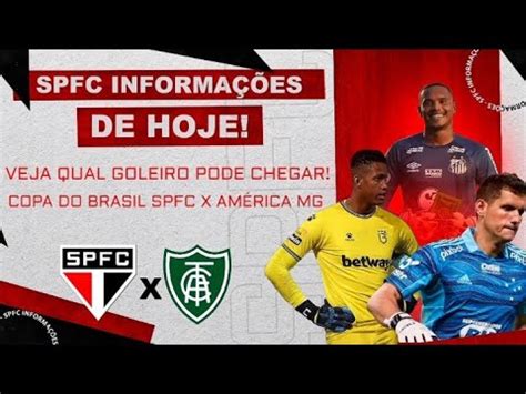 SPFC informações de hoje Qual o goleiro chega retorno e desfalque na