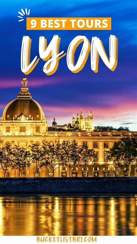 Best Lyon Tours Bucketlist Bri