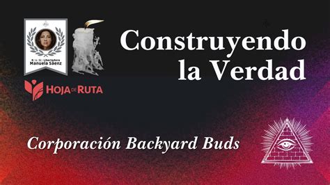 Construyendo la Verdad Proyecto Corporación Backyard Buds HOJA DE