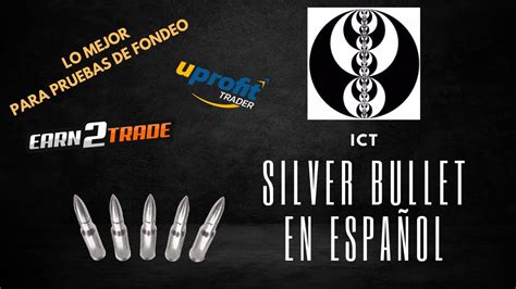 Estrategia Silver Bullet En Espa Ol Ict Con Esto No Volveras A