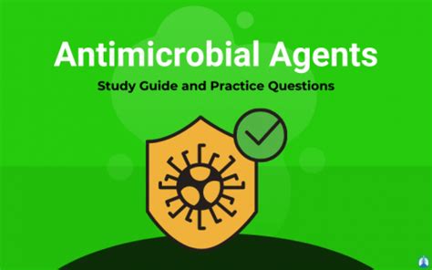 Antimicrobial Agents Overview Study Guide And Practice Questions