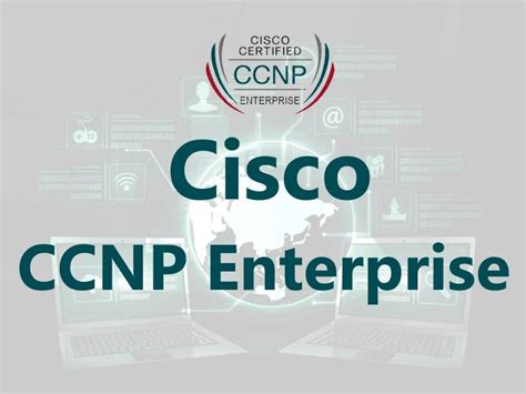 Ccnp Enterprise A New Look At Ccnp Routing And Switching Ccnp