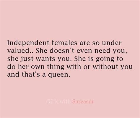 Independent Females Are So Undervalued Independent Quotes Queen Quotes Woman Quotes