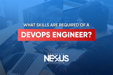 What Skills Are Required Of A Devops Engineer Sonatafy Nexxus