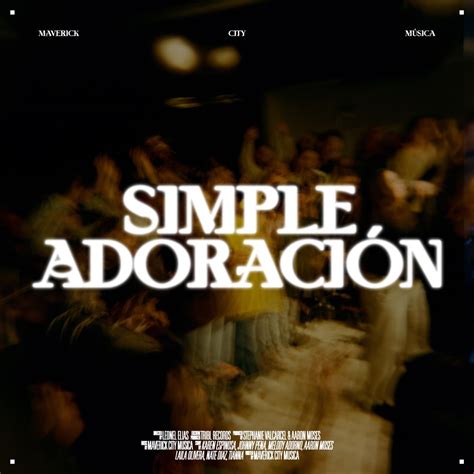 Simple Adoración Album by Maverick City Musica Maverick City Music