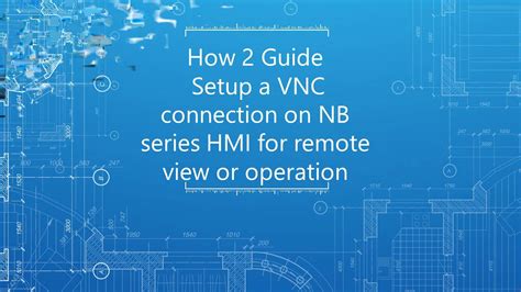 How To Setup A Vnc Connection On Nb Series Hmi For Remote View Or