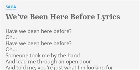 WE VE BEEN HERE BEFORE LYRICS By SAGA Have We Been Here