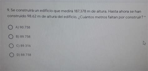 Solved 9 Se construirá un edificio que medirá 187 378 m algebra