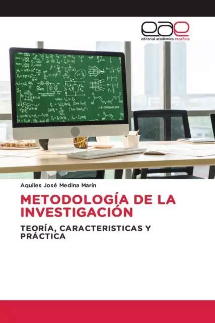 Metodolog A De La Investigaci N Teor A Caracteristicas Y Pr Ctica