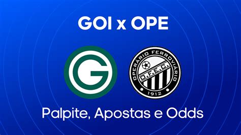 Goi S X Oper Rio Palpite Escala Es E Onde Assistir Hoje Na S Rie B