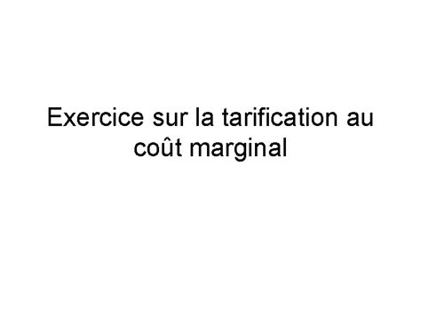 Exercice Sur La Tarification Au Cot Marginal Exercice