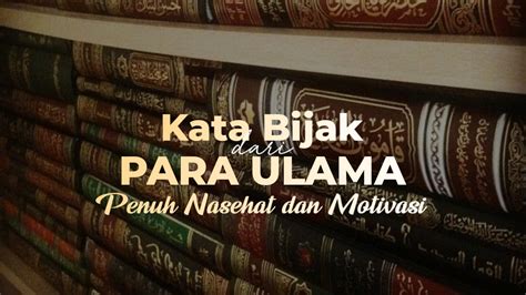 Terlengkap Koleksi Kata Bijak Para Ulama Penuh Nasehat Dan Motivasi