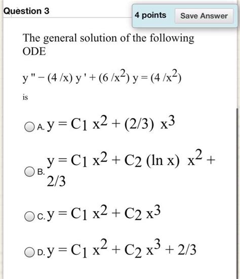 Solved Question 3 4 Points Save Answer The General Solution